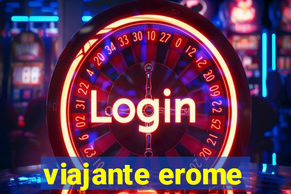 viajante erome